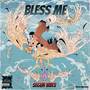 BLESS ME (Explicit)