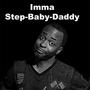 Imma Step Baby Daddy (Radio Edit)