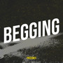 Begging (Explicit)