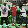 Cant Change (Explicit)