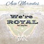 We're Royal (feat. Corey Ross)