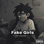 Fake Girls (Explicit)