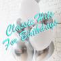 Classic Hits For Birthdays