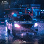Rain Won’t Lie