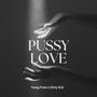 Pussy Love (feat. Dirty Kid) [Explicit]