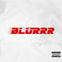 BLURRR (Explicit)