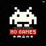 NO GAMES (Explicit)