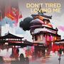 Don't Tired Loving Me