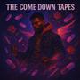 THE COME DOWN TAPES (Explicit)
