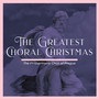 The Greatest Choral Christmas