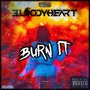 Burn It (Explicit)