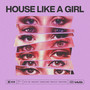 House Like A Girl