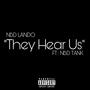 They Hear Us (feat. NBD Tank) [Explicit]