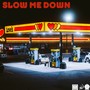 Slow me down (feat. TheMobsJedi) [Explicit]