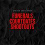 Funerals, Court Dates, Shootouts (Explicit)