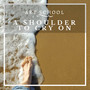 A Shoulder to Cry On