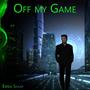 Off my Game (feat. Dreaming While Awake)