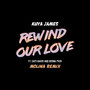 Rewind Our Love (Molina Remix)