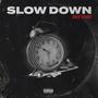 Slow Down (Explicit)