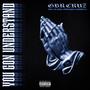 You Gon Understand (feat. Lui-Lowz, Fatboyloko & Gmoney G) [Explicit]