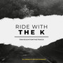 Ride With the K