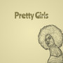 Pretty Girls