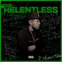 RELENTLESS (Explicit)