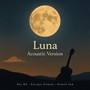 Luna (Acoustic Version) (Acoustic Version)