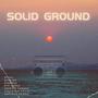 Solid Ground (feat. Synny, Francis Verges, Johnnee Angell, Steamer, Rye Stone, ruffIAN & Sequoyah Faulk) [Explicit]