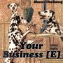 Your Business (Explicit)