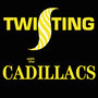 Twisting with the Cadillacs