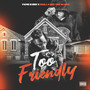 Too Friendly (Explicit)