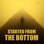 STARTED FROM THE BOTTOM (Explicit)