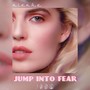 Jump into Fear