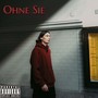 Ohne sie (Explicit)