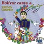 Bolívar Canta a Bolívar