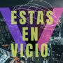 Estas En Vicio (Explicit)