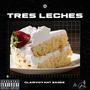 Tres Leches (Explicit)