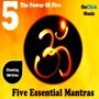 Five Essential Mantras (Chanting 108 Times)