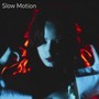 Slow Motion