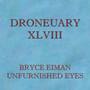 Droneuary XLVIII - Unfurnished Eyes