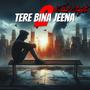 Tere Bina Jeena 2