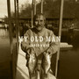 My Old Man (Explicit)