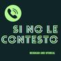 Si No Le Contesto (feat. Uforeall) [Explicit]