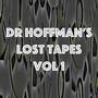 Dr Hoffman's Lost Tapes, Vol. 1