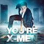 You're X-Men (Main Theme From 