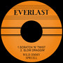 Scratch 'N' Twist / Slow Draggin'
