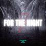 For The Night (feat. RariSkrttOff & Jay Sour) [Explicit]