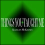 Things You Taught Me (Demo)