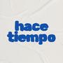 hace tiempo